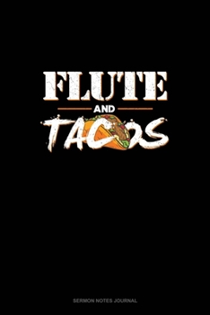 Paperback Flute And Tacos: Sermon Notes Journal Book