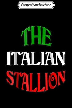 Composition Notebook: Mens Italian Stallion  Journal/Notebook Blank Lined Ruled 6x9 100 Pages