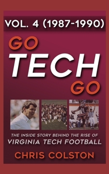 Paperback GO TECH GO Volume 4: The Inside Story Behind the Rise of Virginia Tech Football Book