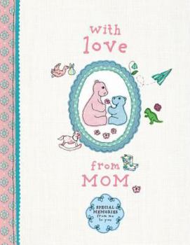 With Love from Mom: Special Memories from Me to You