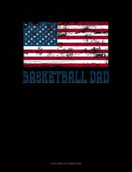 Paperback Basketball Dad American Flag: 6 Columns Columnar Pad Book