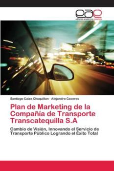 Paperback Plan de Marketing de la Compañía de Transporte Transcatequilla S.A [Spanish] Book