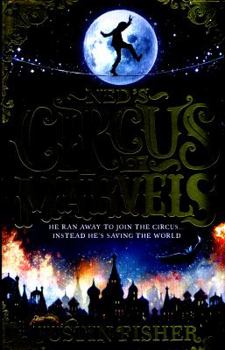 Ned’s Circus of Marvels - Book #1 of the Ned’s Circus of Marvels
