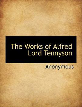 Paperback The Works of Alfred Lord Tennyson Book