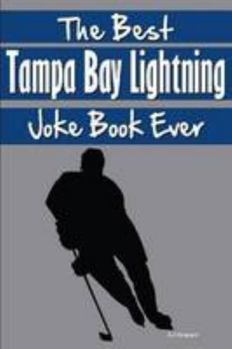 The Best Tampa Bay Lightning Joke Book Ever
