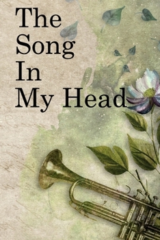 Paperback The Song in My Head: Lined Notebook / Journal Gift, 100 Pages, 6x9, Soft Cover, Matte Finish Inspirational Quotes Journal, Notebook, Diary, Book