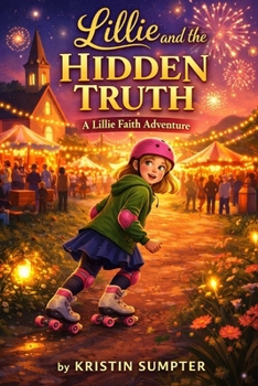 Paperback Lillie and the Hidden Truth: Lillie Faith Adventures Book