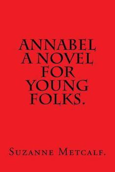 Annabel: A Novel for Young Folks