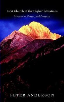 Paperback First Church of the Higher Elevations: Mountains, Prayer, and Presence Book