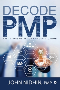 Paperback Decode PMP: Last Minute Guide for PMP Certification Book