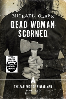 Paperback Dead Woman Scorned: The Patience of a Dead Man Book Two Book