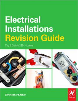 Paperback Electrical Installations Revision Guide: City & Guilds 2382 course Book