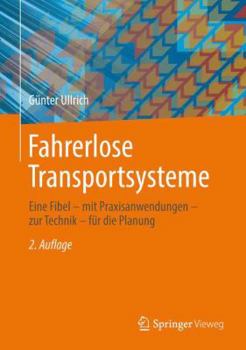 Hardcover Fahrerlose Transportsysteme: Eine Fibel - Mit Praxisanwendungen - Zur Technik - F?r Die Planung [German] Book