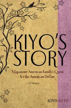Hardcover Kiyo's Story: A Japanese-American Family's Quest for the American Dream Book
