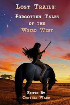 Paperback Lost Trails: Forgotten Tales of the Weird West Book