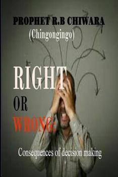 Paperback Right or Wrong: Consequenses of Decision Making Book