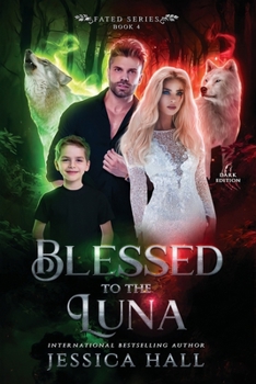 Blessed To The Luna: Dark Pages Edition (FATED SERIES)