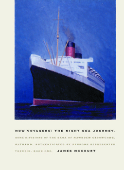 Paperback Now Voyagers: The Night Sea Journey: Some Divisions of the Saga of Mawrdew Czgowchwz, Oltrano, Authenticated by Persons Represented Therein, Book One Book