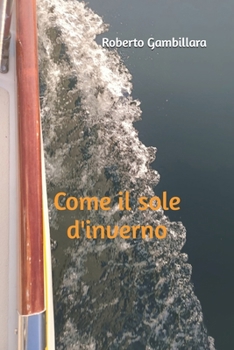 Come il sole d'inverno (Italian Edition)