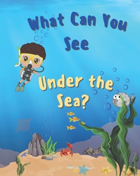 Paperback What Can You See: Under The Sea? Book