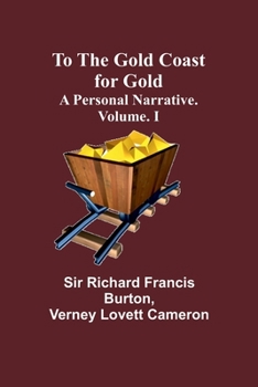 Paperback To The Gold Coast for Gold: A Personal Narrative. Vol. I Book