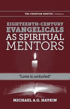 Paperback Eighteenth-century evangelicals as spiritual mentors: "Love is unfurled" Book