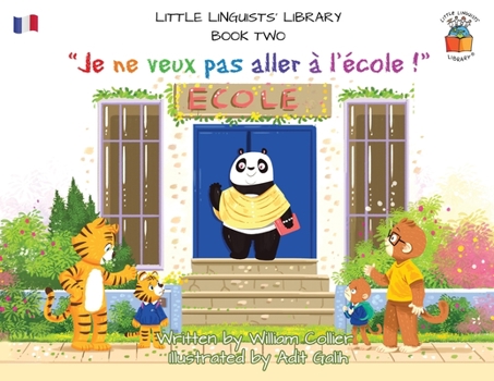 Paperback Little Linguists' Library, Book Two (French): Je ne veux pas aller à l'école ! Book