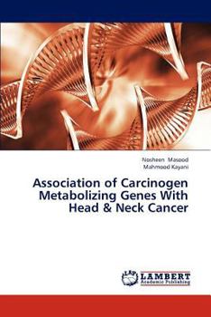 Paperback Association of Carcinogen Metabolizing Genes with Head & Neck Cancer Book