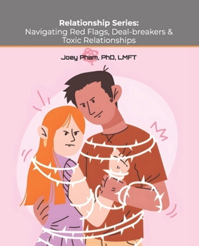 Relationship Series: Navigating Red Flags, Deal-breakers & Toxic Relationships
