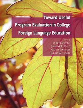 Paperback Toward Useful Program Evaluation in College Foreign Language Education Book