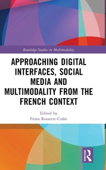 Hardcover Approaching Digital Interfaces, Social Media and Multimodality from the French Context Book