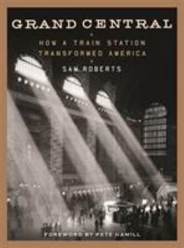 Hardcover Grand Central: How a Train Station Transformed America Book