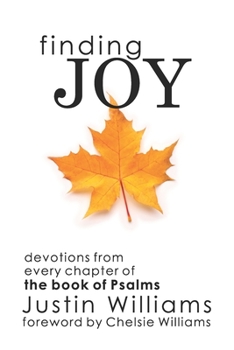 Paperback Finding Joy: Devotions from Every Chapter of the Book of Psalms Book