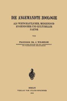 Paperback Die Angewandte Zoologie: ALS Wirtschaftlicher, Medizinisch-Hygienischer Und Kultureller Faktor [German] Book