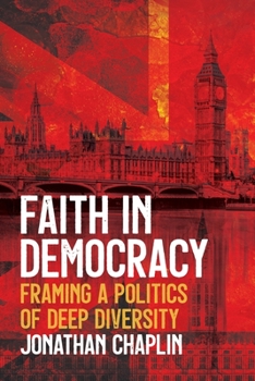 Paperback Faith in Democracy: Framing a Politics of Deep Diversity Book