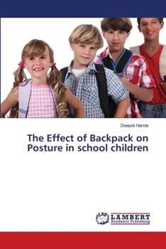 Paperback The Effect of Backpack on Posture in school children Book
