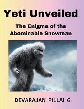 Paperback Yeti Unveiled: The Enigma of the Abominable Snowman Book