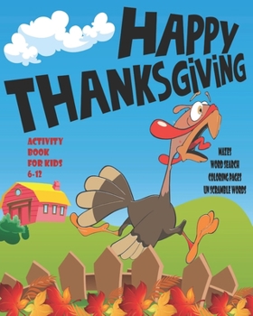 Happy Thanksgiving Activity Book For Kids: Unleash Your Child's Creativity With These Fun Games And Puzzles Thanksgiving Activity Book For Children ... Game | Hangman | Coloring & Drawing Pages