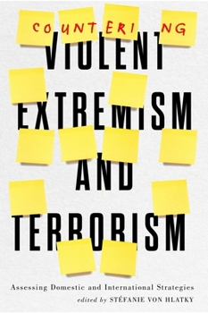 Countering Violent Extremism and Terrorism: Assessing Domestic and International Strategies