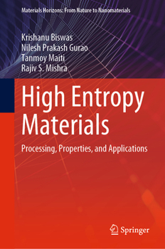 Hardcover High Entropy Materials: Processing, Properties, and Applications Book