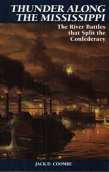 Hardcover Thunder Along the Mississippi: The River Battles That Split the Confederacy Book