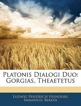 Paperback Platonis Dialogi Duo: Gorgias, Theaetetus [Latin] Book