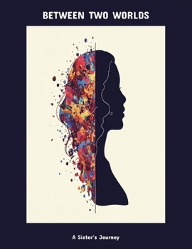 Paperback Between Two Worlds: A Sister'S Journey Book