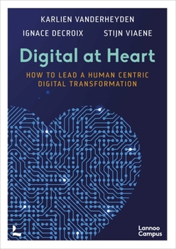 Paperback Digital at Heart: How to Lead the Human Centric Digital Transformation Book