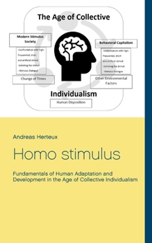 Paperback Homo stimulus: Fundamentals of Human Adaptation and Development in the Age of Collective Individualism Book