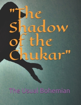 Paperback "The Shadow of the Chukar": The Usual Bohemian Book