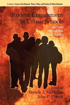 Student Engagement in Urban Schools: Beyond Neoliberal Discourses