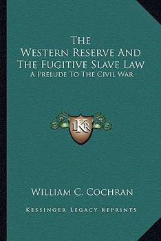 The Western Reserve and the Fugitive Slave Law..