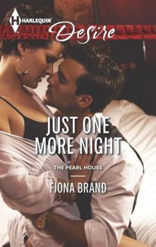 Just One More Night (Mills & Boon Desire) - Book #5 of the Pearl House