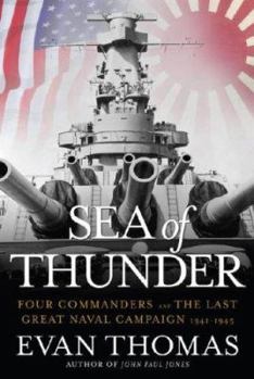 Hardcover Sea of Thunder: Four Commanders and the Last Great Naval Campaign 1941-1945 Book
